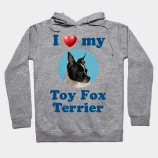 I Love My Toy Fox Terrier Hoodie